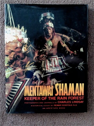 82790] Mentawai Shaman, Keeper of the Rain Forest. Charles LINDSAY, photographs, journals by