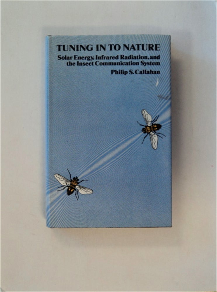 [82797] Tuning in to Nature: Solar Energy, Infrared Radiation, and the Insect Communication System. Philip S. CALLAHAN.