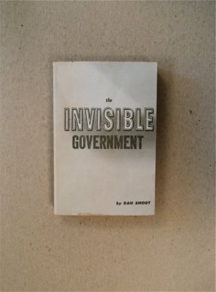 82804] The Invisible Government. Dan SMOOT