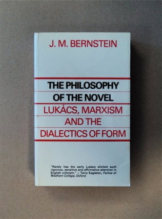 82926] The Philosophy of the Novel: Lukács, Marxism and the Dialectics of Form. J. M. BERNSTEIN