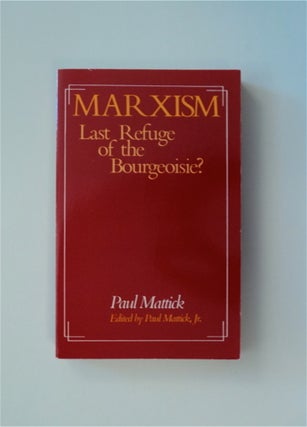 82943] Marxism: Last Refuge of the Bourgeoisie? Paul MATTICK