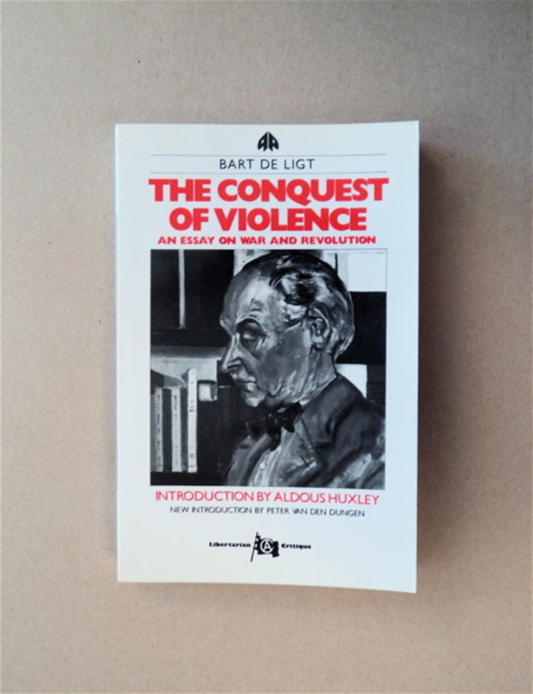 [82957] The Conquest of Violence: An Essay on War and Revolution. Bart de LIGT.