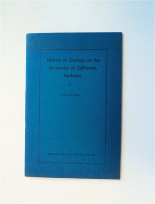 82965] History of Zoology at the University of California, Berkeley. Richard M. EAKIN