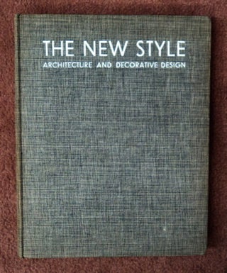 83000] The New Style: Architecture and Decorative Design: A Survey of Its First Phase in Europe...