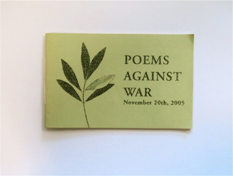 [83006] Poems against War: A Second Reading (cover title: Poems against War, November 20th, 2005). Charles LEGERE, designed Hillary Gravedyk Burrill, assembled by.