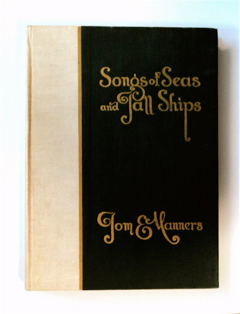 [83008] Songs of Seas and Tall Ships: A Collection of Sea Ballads. Tom E. MANNERS.