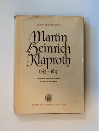 83017] Martin Heinrich Klaproth (1743-1817): Ein deutscher Apotheker und Chemiker, sein Weg und...