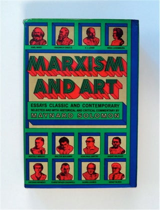 83027] Marxism and Art: Essays Classic and Contemporary. Maynard SOLOMON, selected and,...