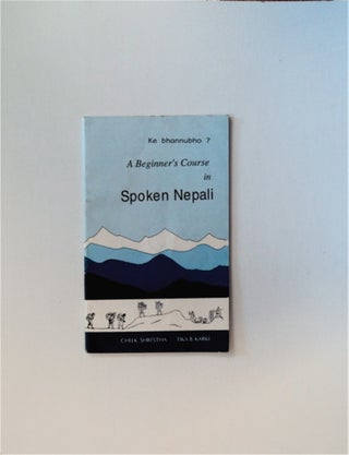 83163] A Beginner's Course in Spoken Nepali. Chij K. SHRESTHA, Tike B. Karki