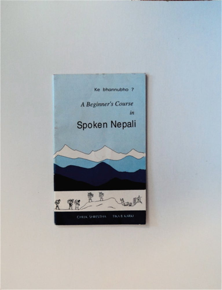 [83163] A Beginner's Course in Spoken Nepali. Chij K. SHRESTHA, Tike B. Karki.