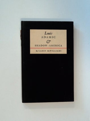 83179] Louis Adamic & Shadow America. Carey McWILLIAMS