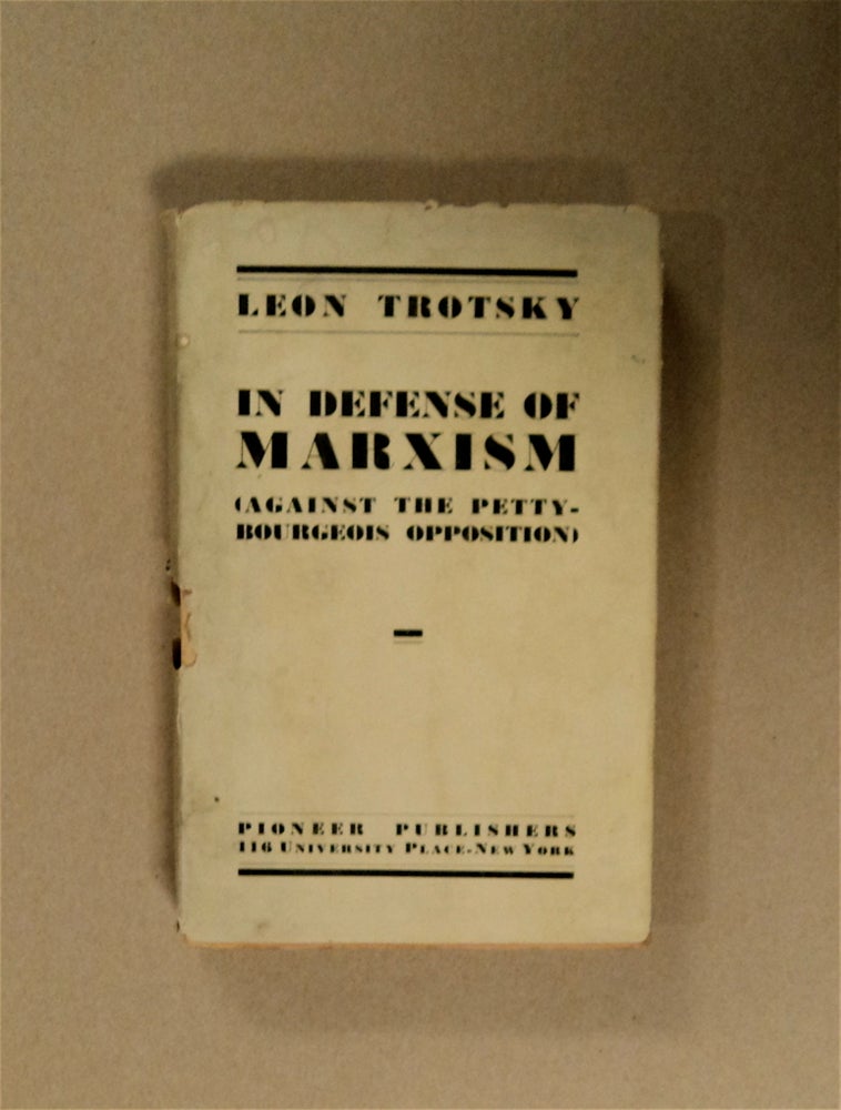 [83243] In Defense of Marxism (Against the Petty-bourgeois Opposition). Leon TROTSKY.