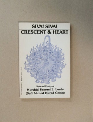 83326] Siva! Siva!: Crescent & Heart. Murshid Samuel L. LEWIS
