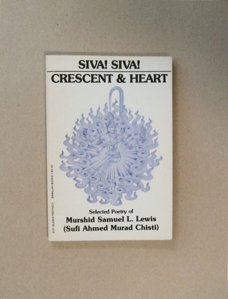 [83326] Siva! Siva!: Crescent & Heart. Murshid Samuel L. LEWIS.