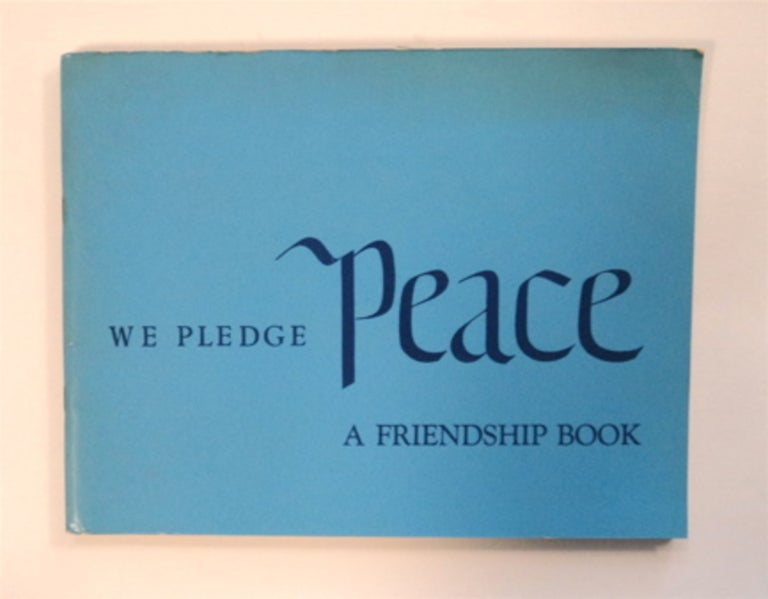 [83341] We Pledge Peace: A Friendship Book. AMERICAN RUSSIAN INSTITUTE.