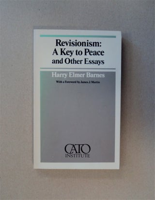 83372] Revisionism: A Key to Peace and Other Essays. Harry Elmer BARNES