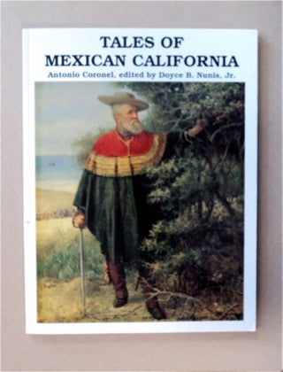 83381] Tales of Mexican California. Antonio CORONEL