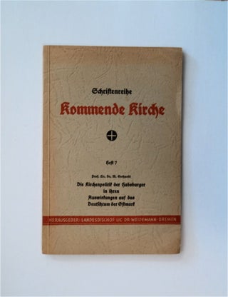 83395] Die Kirchenpolitik der Habsburger in ihren Auswirkungen auf das Deutschtum der Ostmark....
