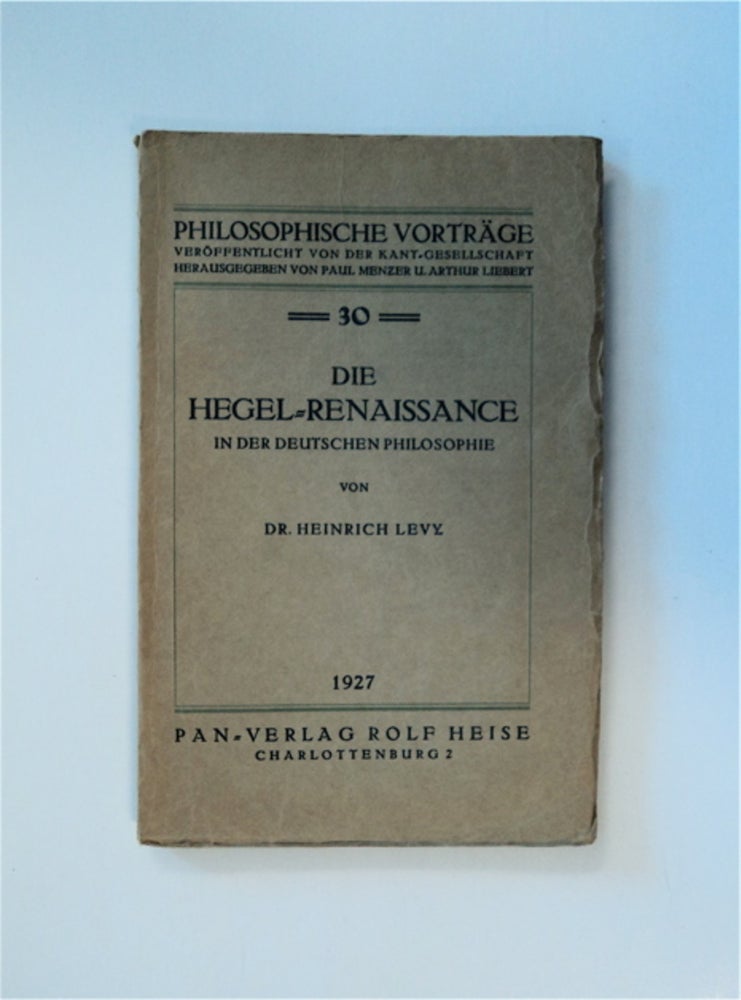[83422] Die Hegel-Renaissance in der deutschen Philosophie. Heinrich LEVY.