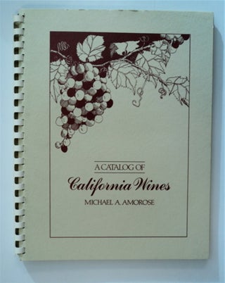 83428] A Catalog of California Wines. Michael A. AMOROSE