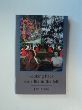 83456] Looking Back on a Life in the Left: A Personal History. Eva MAAS