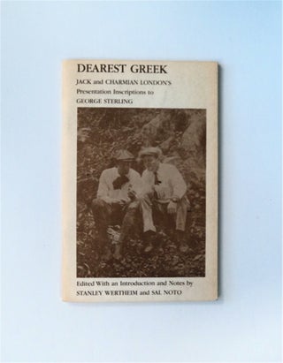 83464] Dearest Greek: Jack and Charmian London's Presentation Inscriptions to George Sterling....