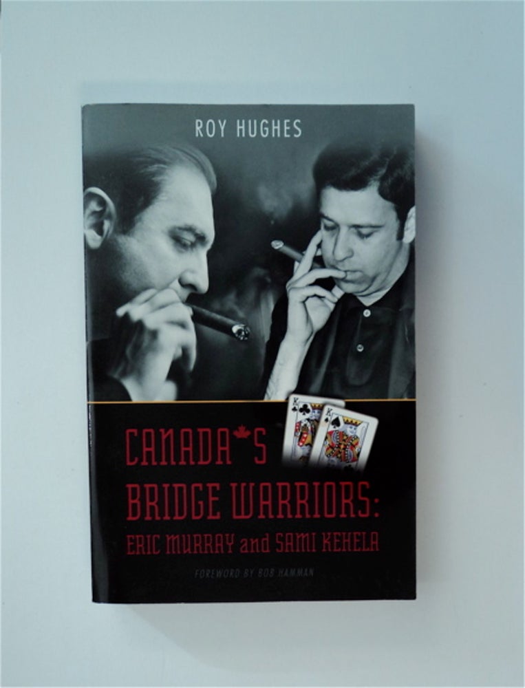 [83648] Canada's Bridge Warriors: Eric Murray and Sami Kehela. Roy HUGHES.