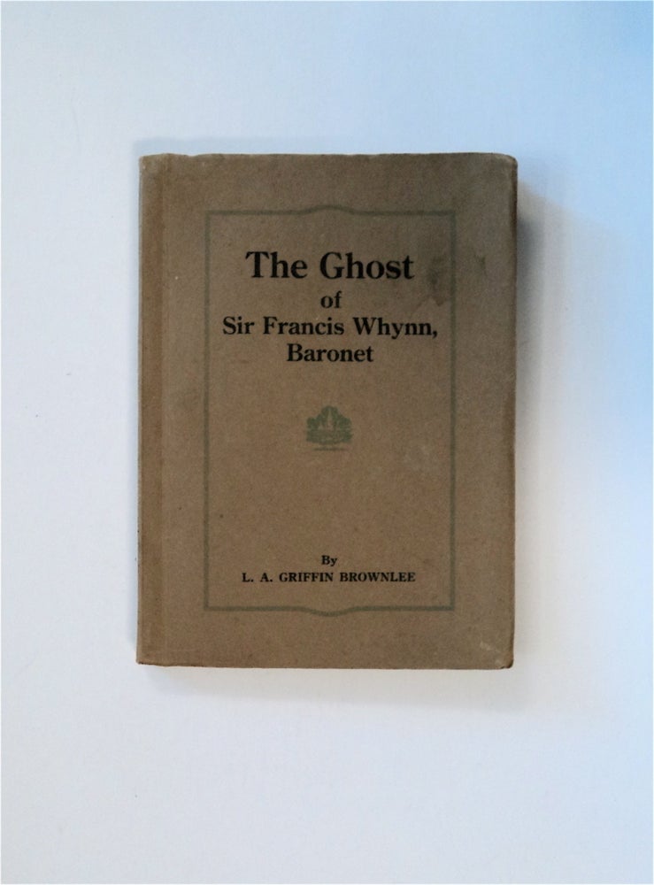 [83740] The Ghost of Sir Francis Whynn, Baronet. Griffin BROWNLEE, ouisa, lberta.