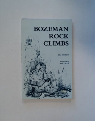 83947] Bozeman Rock Climbs: A Climber's Guide to Hyalite Canyon, Gallatin Canyon & the Madison...
