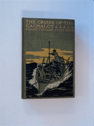 83978] The Cruise of the Cachalot: Round the World after Sperm Whales. Frank T. BULLEN, First Mate
