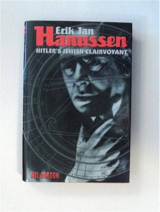 83998] Erik Jan Hanussen, Hitler's Jewish Clairvoyant. Mel GORDON