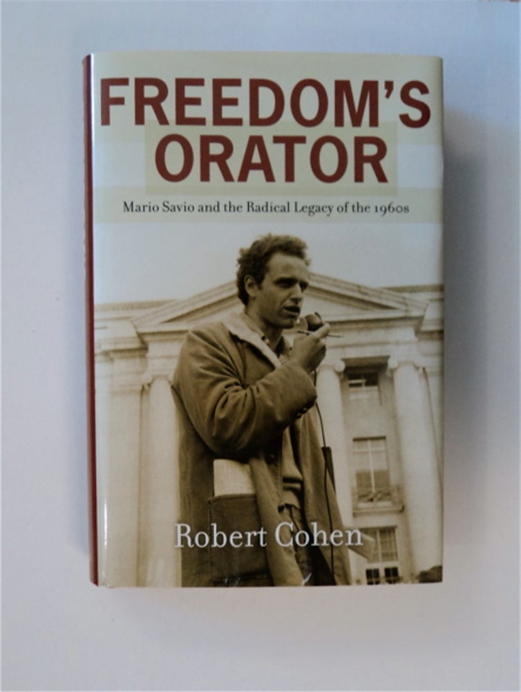 [83999] Freedom's Orator: Mario Savio and the Radical Legacy of the 1960s. Robert COHEN.