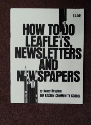 84041] How to Do Leaflets, Newsletters and Newspapers. Nancy BRIGHAM