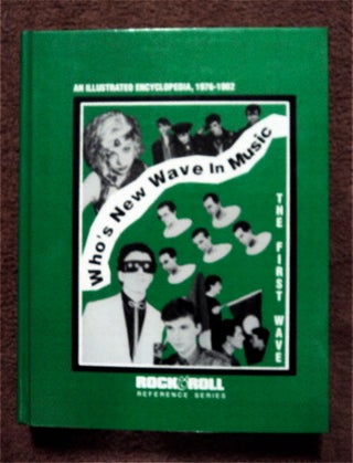 84048] Who's New Wave in Music: An Illustrated Encyclopedia, 1976-1982, the First Wave. David BIANCO