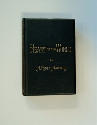 84064] Heart of the World. H. Rider HAGGARD