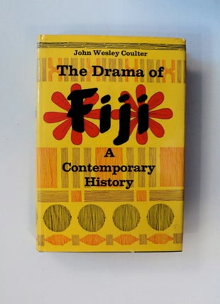 84075] The Drama of Fiji: A Contemporary History. John Wesley COULTER