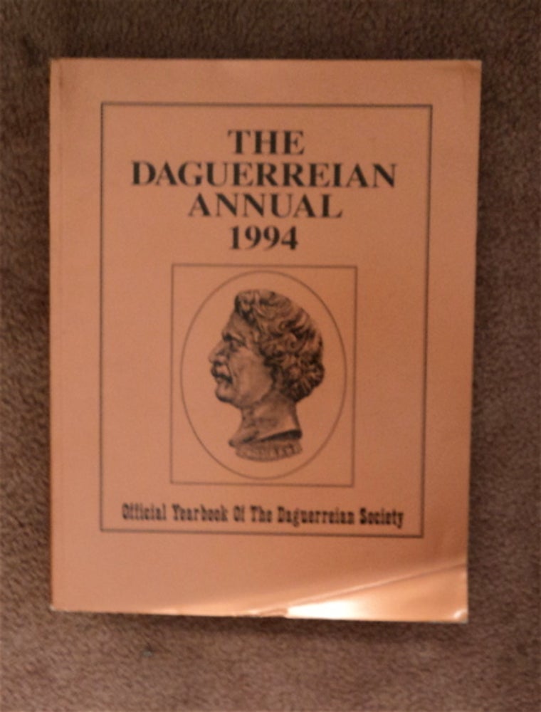 [84090] The Daguerreian Annual 1994: Official Yearbook of the Daguerreian Society. Laurie A. BATY, Matthew R. Isenburg, eds John Wood.