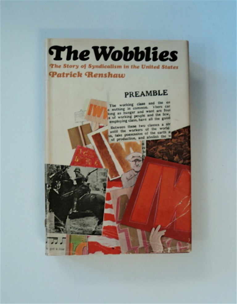 [84109] The Wobblies: The Story of Syndicalism in the United States. Patrick RENSHAW.