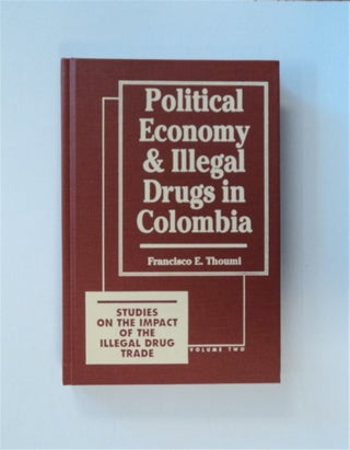 84357] Political Economy and Illegal Drugs in Colombia. Francisco THOUMI