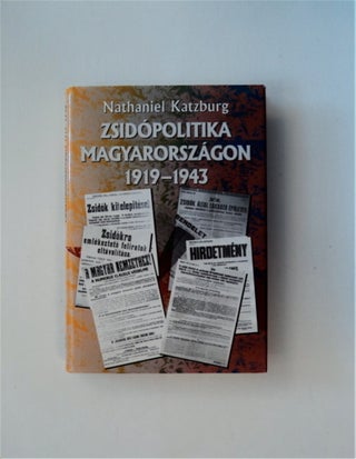 84372] Zsidópolitika Magyarországon 1919-1943. Nathaniel KATZBURG