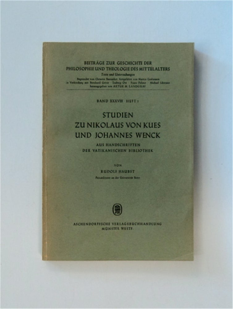 [84391] Studien zu Nikolaus von Kues und Johannes Wenck aus Handschriften der Vatikanischen Bibliothek. Rudolf HAUBST.