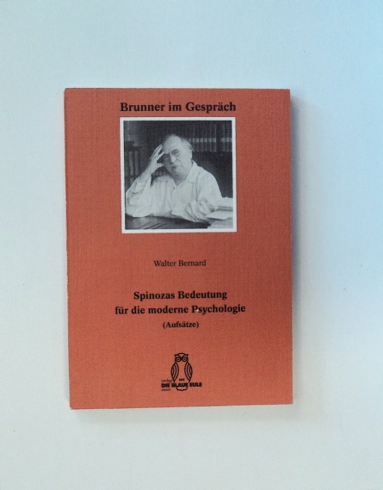[84392] Spinozas Bedeutung für die moderne Psychologie: (Aufsätze). Walter BERNARD.