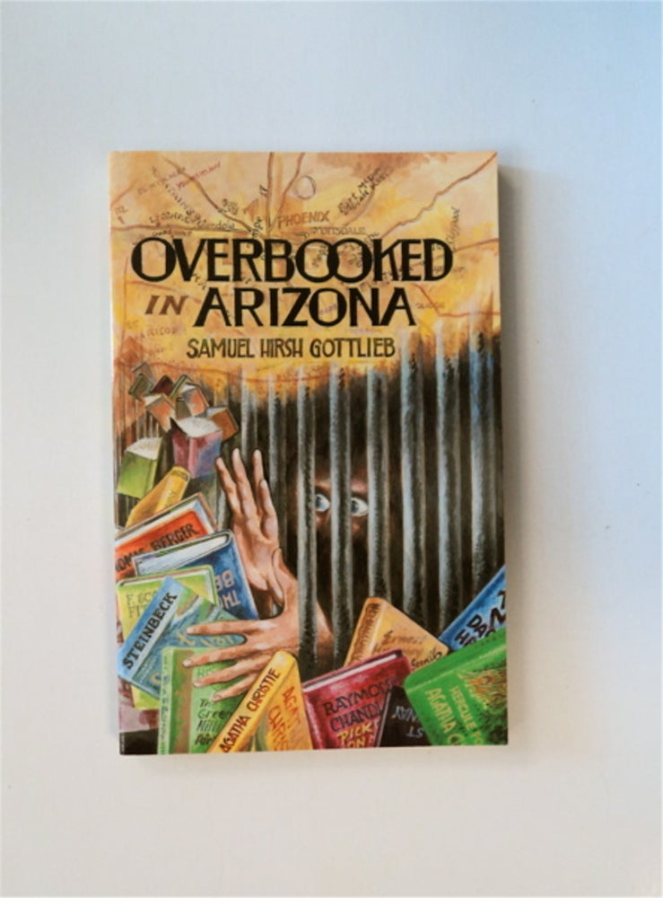 [84412] Overbooked in Arizona. Samuel Hirsh GOTTLIEB.