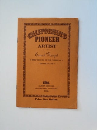 84645] California's Pioneer Artist, Ernest Narjot: A Brief Resume of the Career of a Versatile...