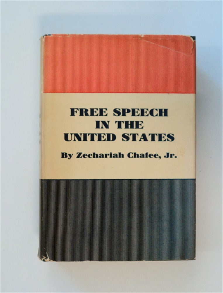 [84668] Free Speech in the United States. Zechariah CHAFEE, Jr.