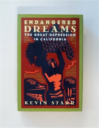 84738] Endangered Dreams: The Great Depression in California. Kevin STARR