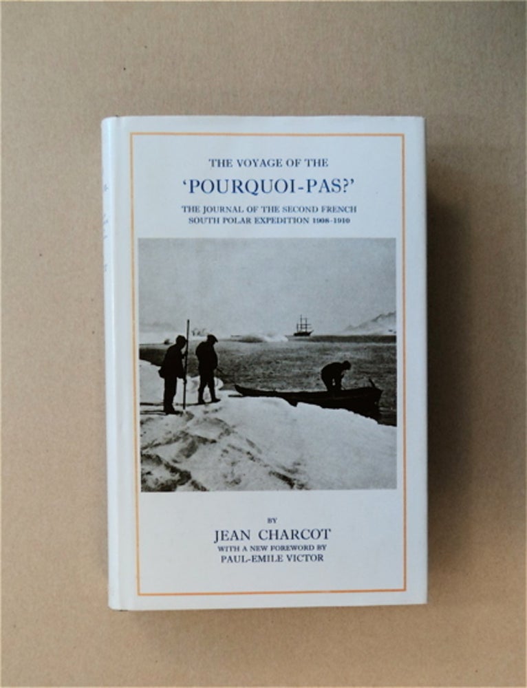 [84757] The Voyage of the 'Pourquoi-pas?': The Journal of the Second French Polar Expedition, 1908-1910. Jean CHARCOT.