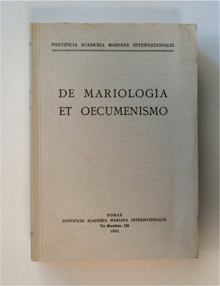 [84764] De Mariologia et Oecumenismo. PONTIFICIA ACADEMIA MARIANA INTERNATIONALIS.