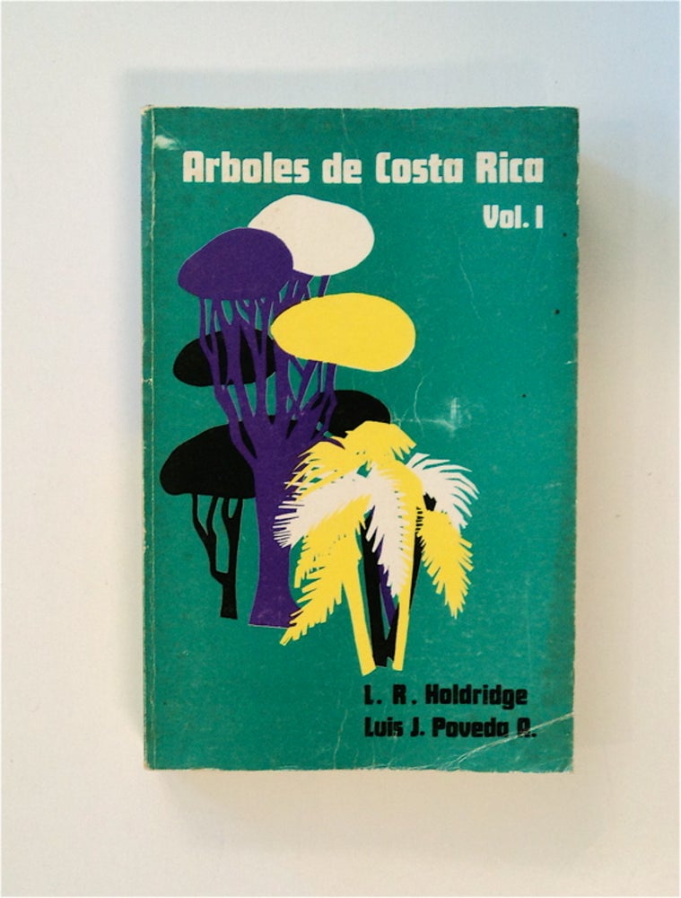 [84784] Arboles de Costa Rica, Volumen I: Palmas, Otras Monocotiledoneas Arboreas y Arboles con Hojas Compuestas o Lobuladas. y. Luis J. Poveda HOLDRIDGE, eslie, ensselaer, lvarez.