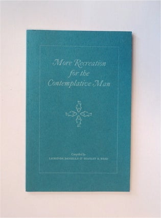 84973] More Recreation for the Contemplative Man: A Supplemental Bibliography of Books on Angling...